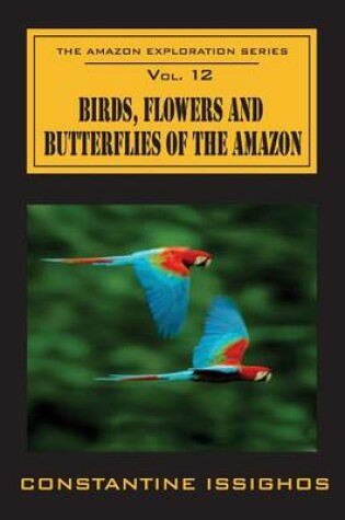 Cover of Birds, Flowers and Butterflies of the Amazon