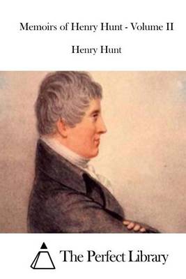 Book cover for Memoirs of Henry Hunt - Volume II