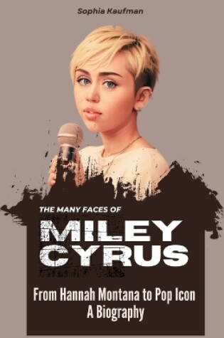 Cover of The Many Faces of Miley Cyrus