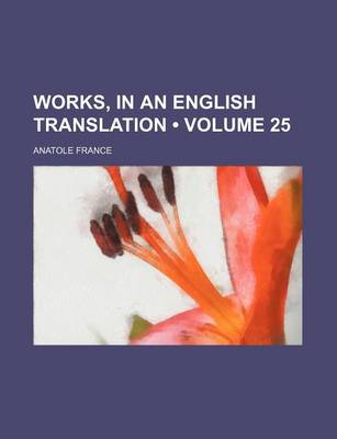 Book cover for Works, in an English Translation (Volume 25)