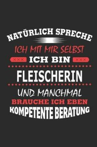 Cover of Natürlich spreche ich mit mir selbst Ich bin Fleischerin und manchmal brauche ich eben kompetente Beratung