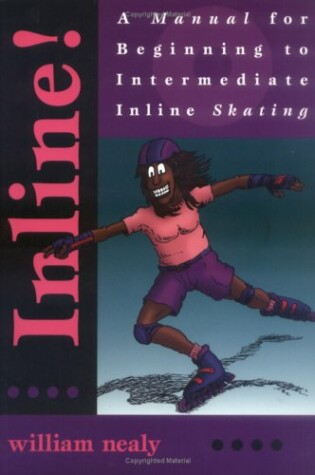 Cover of Inline!: a Manual for Beginning to Intermediate Inline Skating