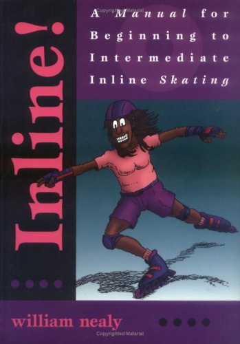 Book cover for Inline!: a Manual for Beginning to Intermediate Inline Skating