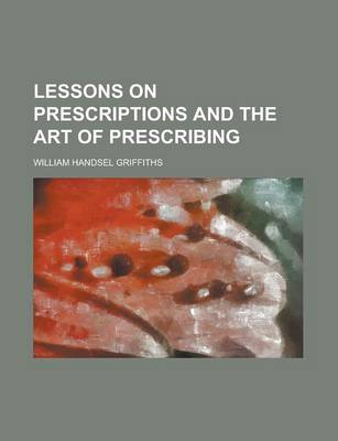 Book cover for Lessons on Prescriptions and the Art of Prescribing