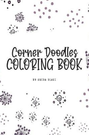 Cover of Corner Doodles Coloring Book for Teens and Young Adults (8x10 Coloring Book / Activity Book)