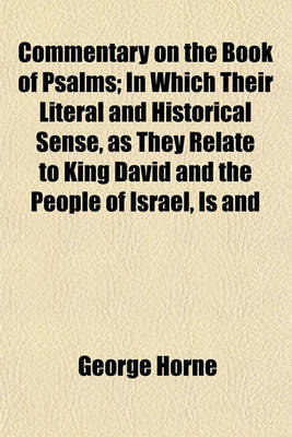 Book cover for Commentary on the Book of Psalms; In Which Their Literal and Historical Sense, as They Relate to King David and the People of Israel, Is and