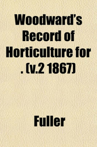 Cover of Woodward's Record of Horticulture for . (V.2 1867)