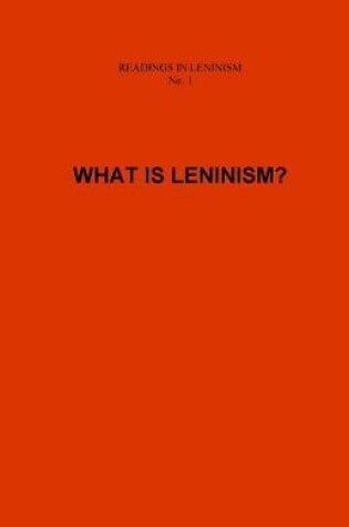 Cover of What is Leninism?