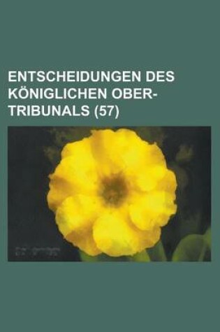 Cover of Entscheidungen Des Koniglichen Ober-Tribunals (57)