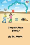 Book cover for Tom the Atom, Book 3