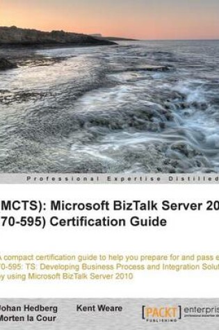 Cover of (MCTS): Microsoft BizTalk Server 2010 (70-595) Certification Guide