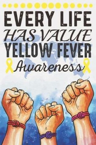 Cover of Every Life Has Value Yellow Fever Awareness