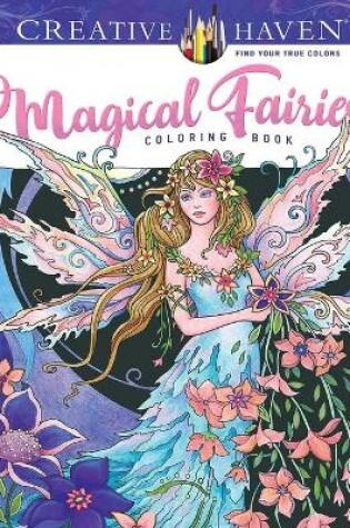 Cover of Creative Haven Magical Fairies Coloring Book