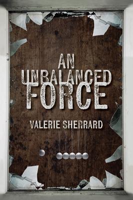 Book cover for An Unbalanced Force