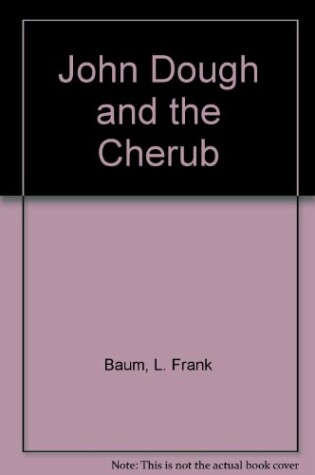 Cover of John Dough and the Cherub