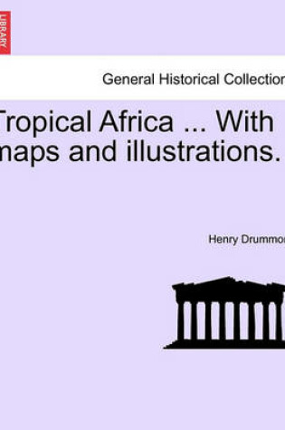 Cover of Tropical Africa ... with Maps and Illustrations. Fourth Edition