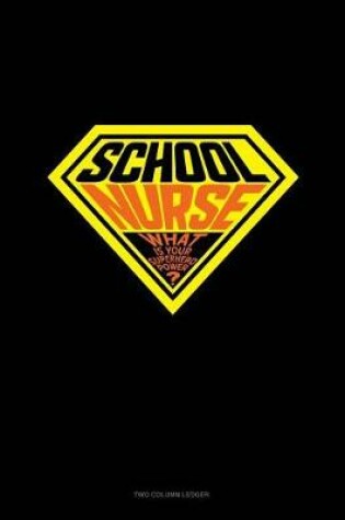 Cover of School Nurse - What's Your Superhero Power?