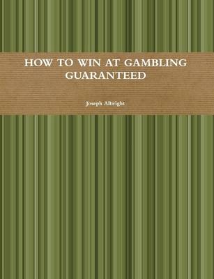 Book cover for How to Win at Gambling Guaranteed