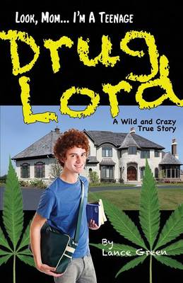 Book cover for Look, Mom... I'm a Teenage Drug Lord