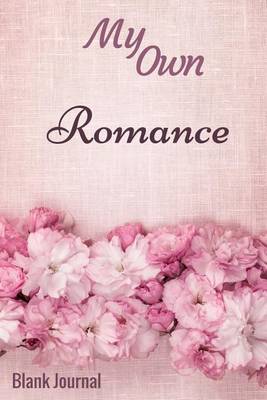 Book cover for My Own Romance Journal