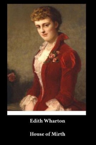 Cover of Edith Wharton - House of Mirth