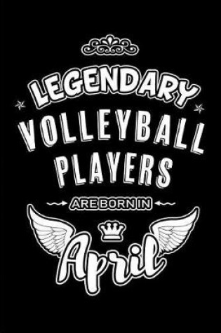 Cover of Legendary Volleyball Players are born in April