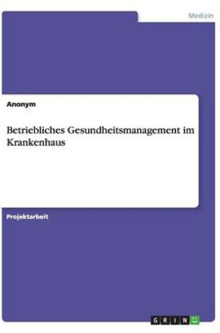 Cover of Betriebliches Gesundheitsmanagement im Krankenhaus