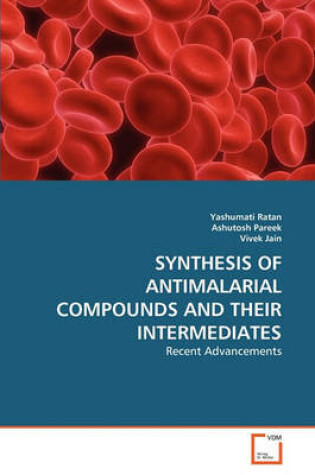 Cover of Synthesis of Antimalarial Compounds and Their Intermediates