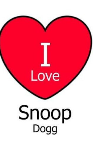 Cover of I Love Snoop Dogg