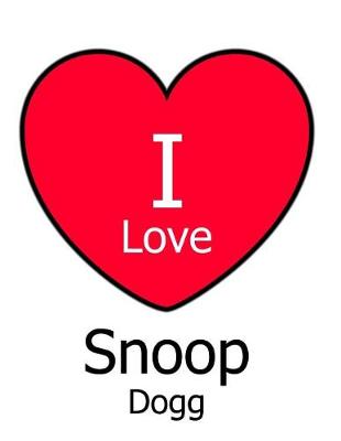 Book cover for I Love Snoop Dogg