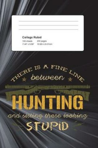 Cover of There Is A Fine Line Between Hunting And Sitting There Looking Stupid