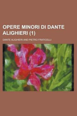 Cover of Opere Minori Di Dante Alighieri (1)