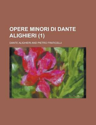 Book cover for Opere Minori Di Dante Alighieri (1)