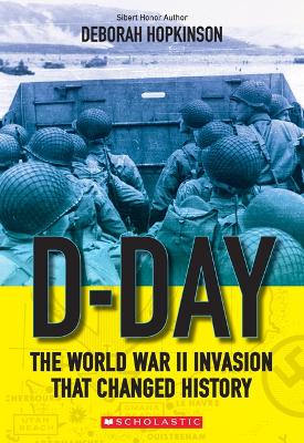 Book cover for D-Day: The World War II Invasion That Changed History (Scholastic Focus)