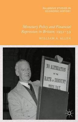 Book cover for Monetary Policy and Financial Repression in Britain, 1951 - 59