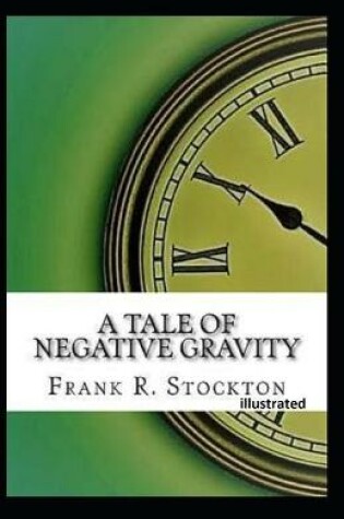Cover of A Tale of Negative Gravity Illustrated