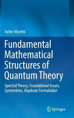 Book cover for Fundamental Mathematical Structures of Quantum Theory