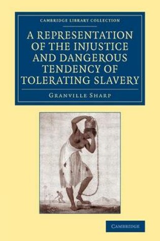 Cover of A Representation of the Injustice and Dangerous Tendency of Tolerating Slavery