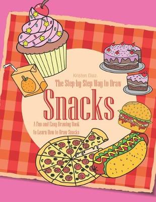 Book cover for The Step-by-Step Way to Draw Snacks