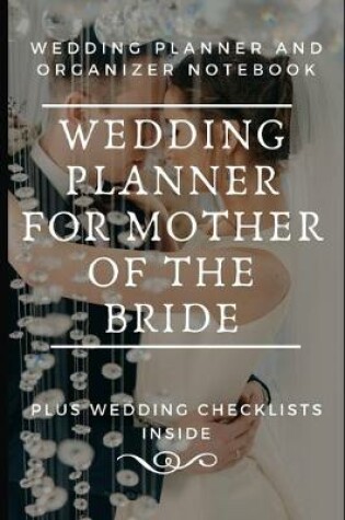 Cover of Wedding Planner For Mother Of The Bride