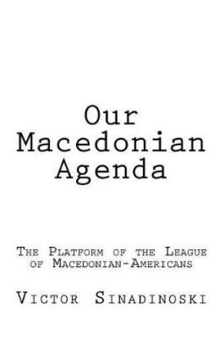 Cover of Our Macedonian Agenda