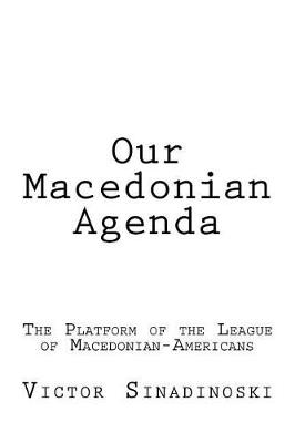 Book cover for Our Macedonian Agenda