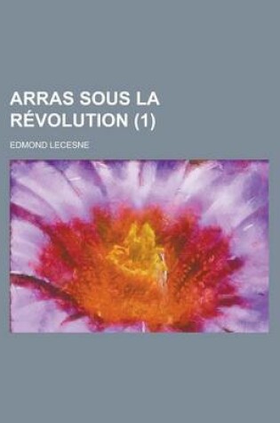 Cover of Arras Sous La Revolution (1)
