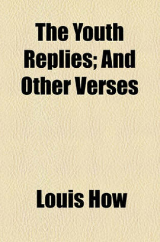 Cover of The Youth Replies; And Other Verses