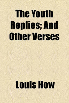 Book cover for The Youth Replies; And Other Verses