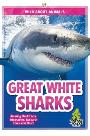 Cover of Wild About Animals: Great White Sharks