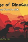 Book cover for Age of Dinosaurs Dinosaur Facts for Kids