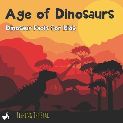 Cover of Age of Dinosaurs Dinosaur Facts for Kids