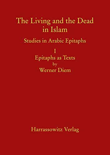 Book cover for The Living and the Dead in Islam - Studies in Arabic Epitaphs