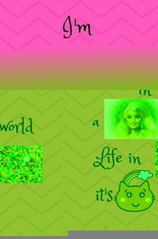 Cover of I'am a girl in a world life in is